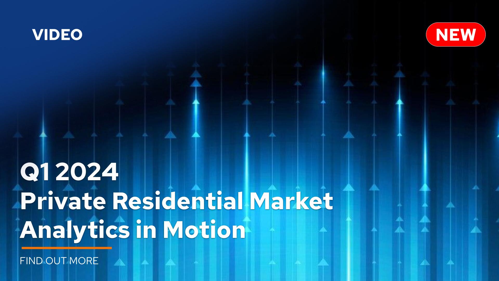 Analytics in Motion for Private Residential Trends Q1 2024 (English)